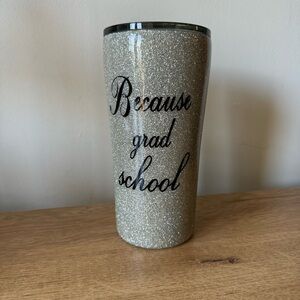 Glitter Because Grad School Travel Coffee Tea Mug Tumbler